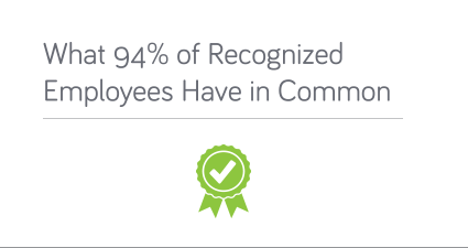 Employee Recognition - What 94% Of Employees Have In Common